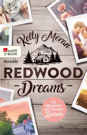 [Redwood Ridge 04] • Redwood Dreams · Es beginnt mit einem Lächeln